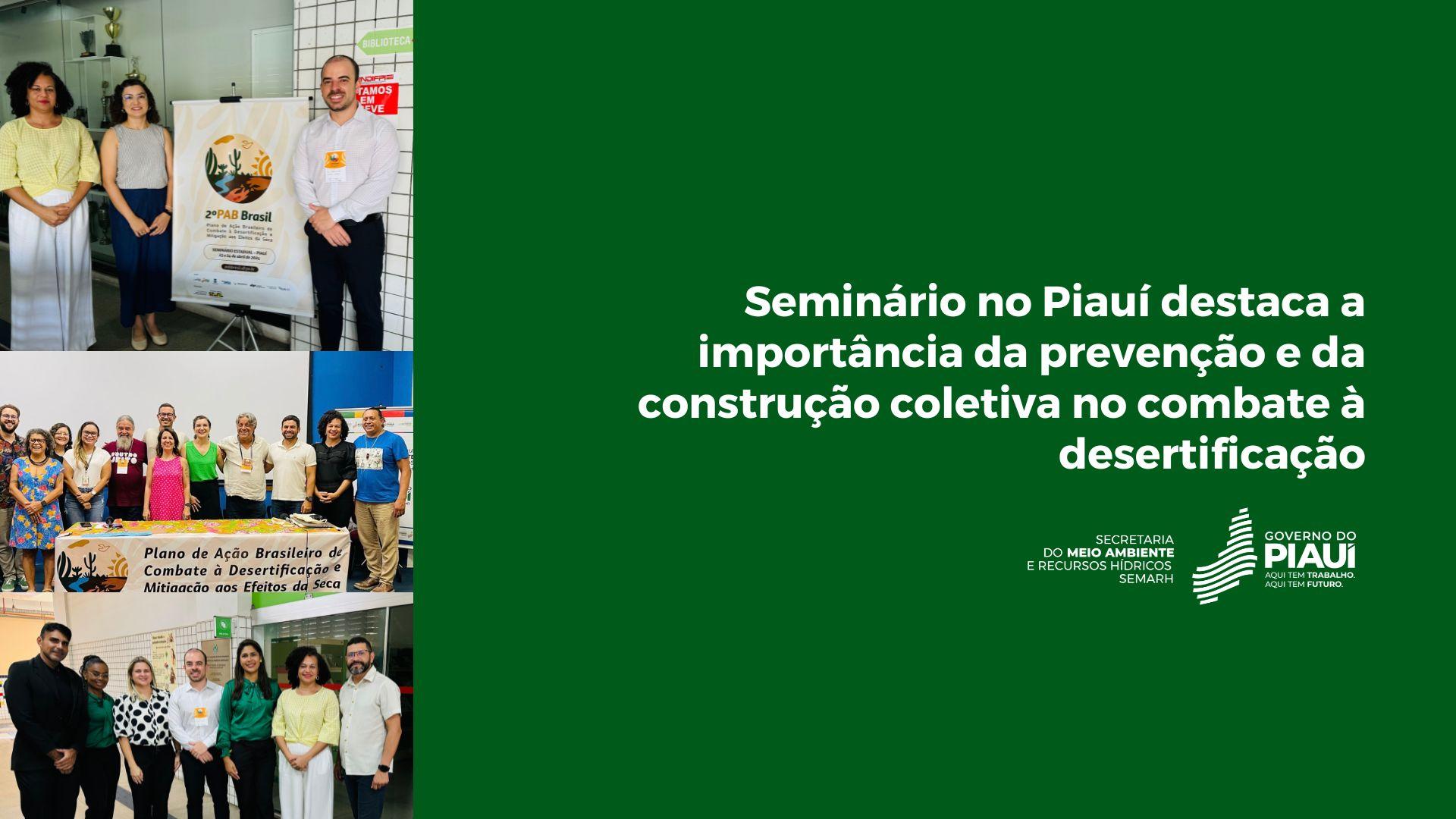 Seminário no Piauí destaca a importância da prevenção e da construção coletiva no combate à desertificação