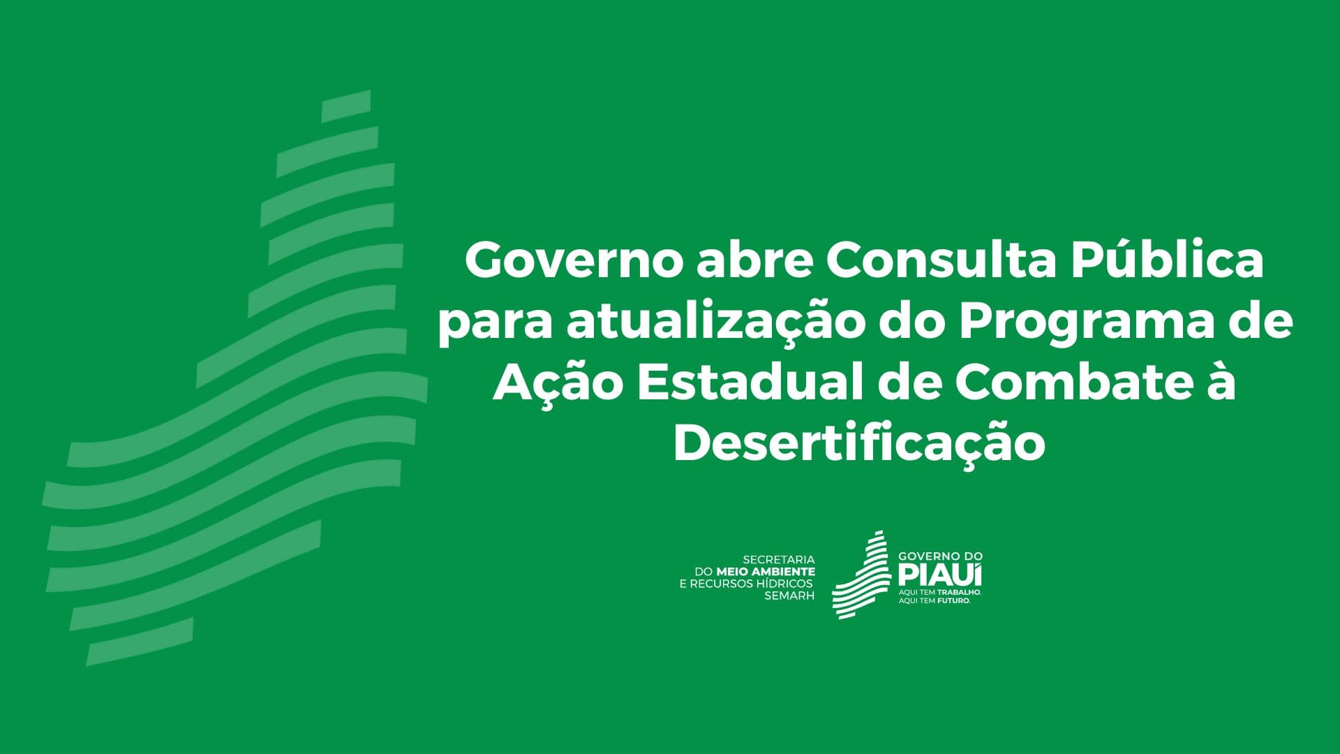 Governo abre Consulta Pública para atualização do Programa de Ação Estadual de Combate à Desertificação