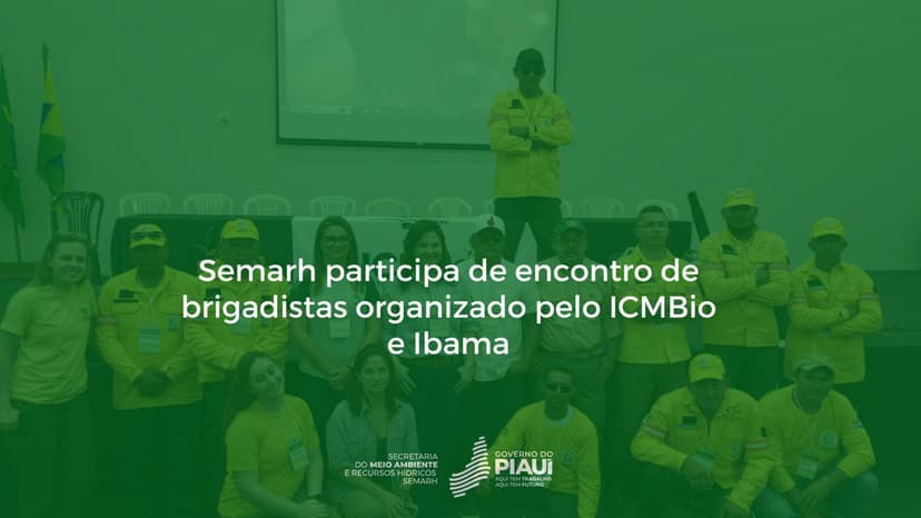 semarh-participa-de-encontro-de-brigadistas-organizado-pelo-icmbio-e-ibama