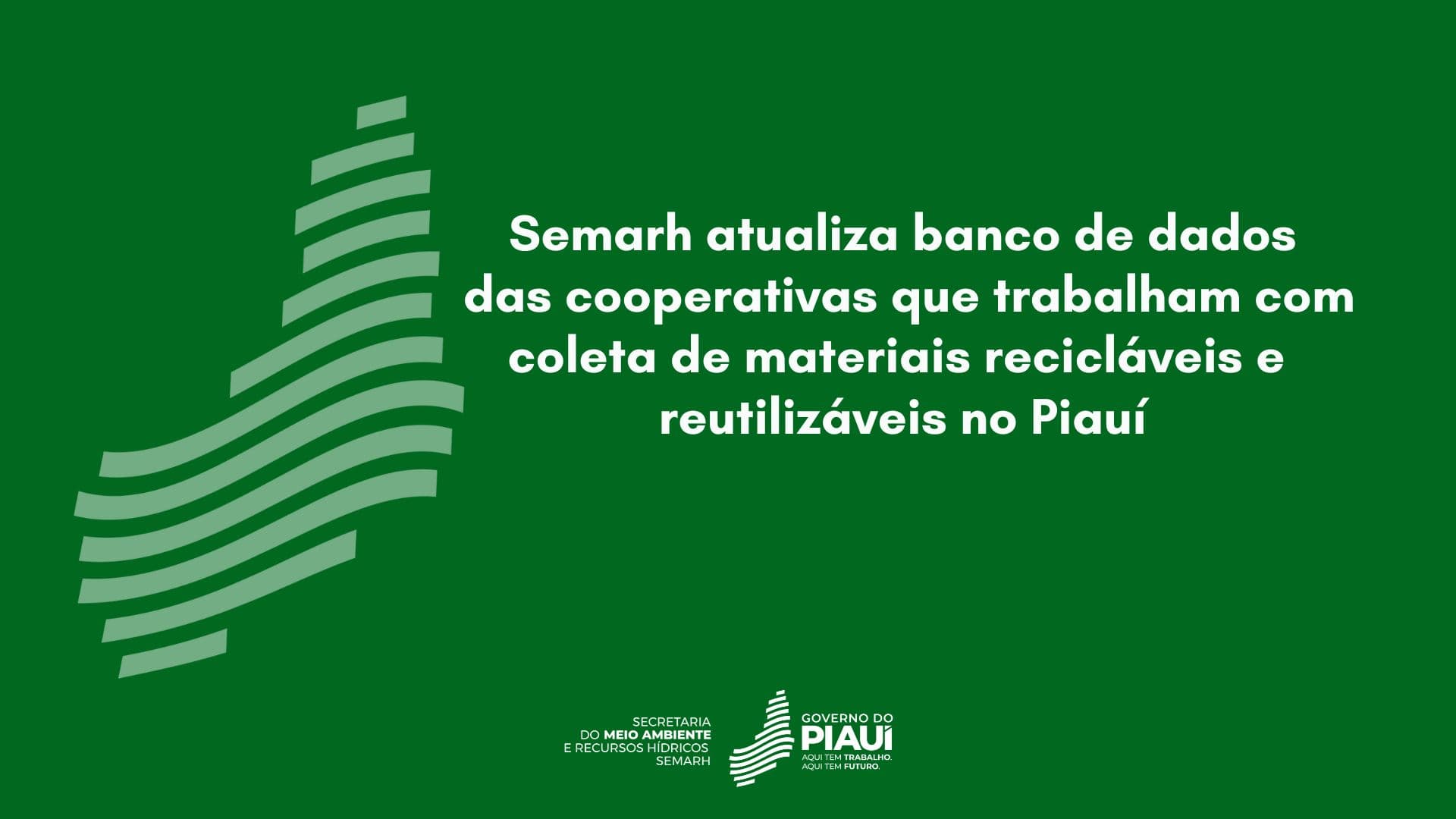 Semarh atualiza banco de dados das cooperativas que trabalham com coleta de materiais recicláveis e reutilizáveis no Piauí