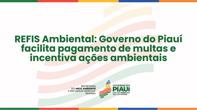 refis-ambiental-governo-do-piaui-facilita-pagamento-de-multas-e-incentiva-acoes-ambientais