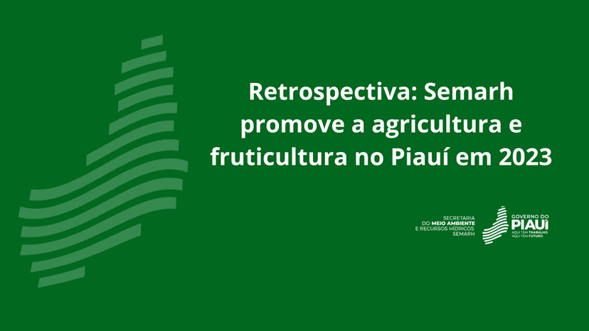 semarh-promove-a-agricultura-e-fruticultura-no-piaui-em-2023