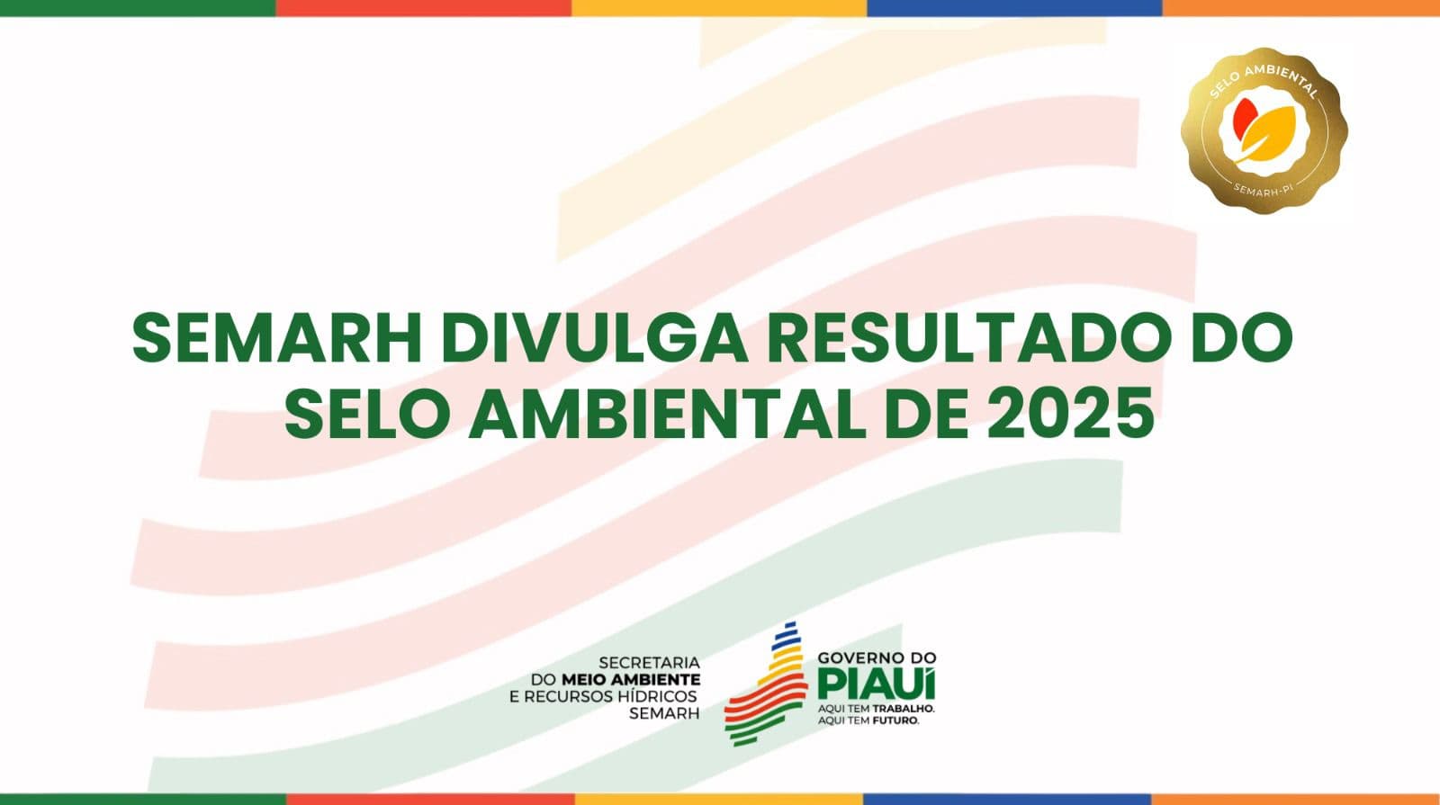 Semarh divulga hoje a lista dos municípios certificados com o Selo Ambiental 2025