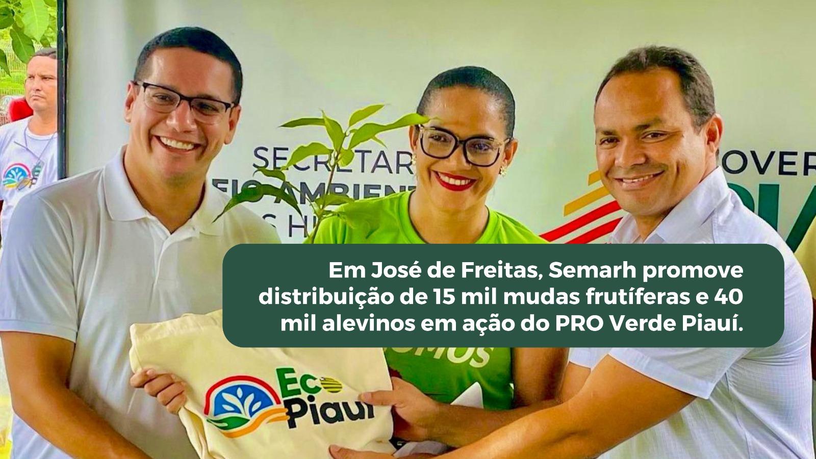 Em José de Freitas, Semarh promove distribuição de 15 mil mudas frutíferas e 40 mil alevinos em ação do PRO Verde Piauí.
